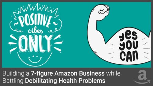 Building an Amazon Business with health problems